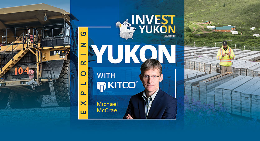 Welcome to Exploring Yukon with Kitco’s Michael McCrae and Yukon’s Minister Ranj Pillai, Minister of Economic Development