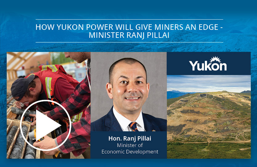 How Yukon Power Will Give Miners An Edge - Minister Ranj Pillai